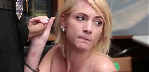  Cute blonde shoplifter needs to fuck for her freedom